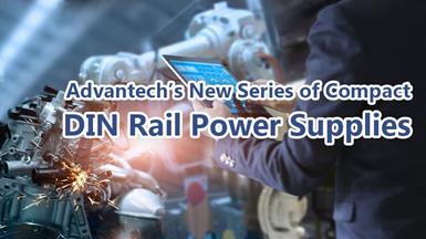 Advantech’s New Series of Compact D22 DIN Rail Power Supplies